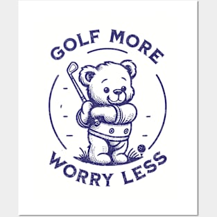 Golf More Worry Less - Adorable Teddy Bear Golfer T-Shirt for Golf Enthusiasts Posters and Art